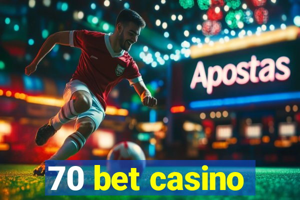 70 bet casino